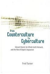 Fred Turner: From Counterculture to Cyberculture